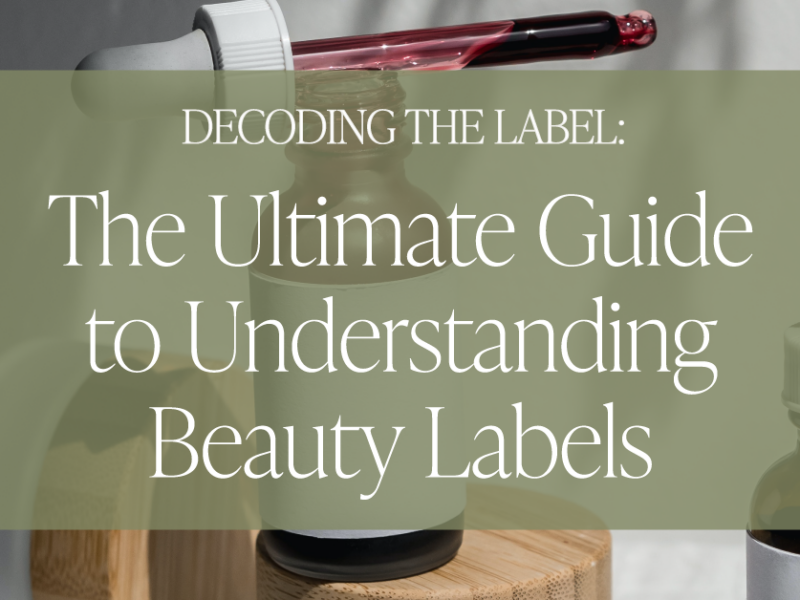 Understanding Beauty Product Labels: What You Need to Know